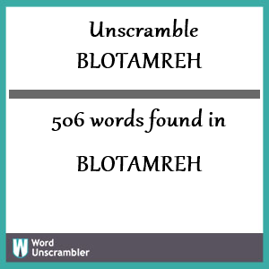 506 words unscrambled from blotamreh