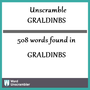 508 words unscrambled from graldinbs