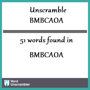 51 words unscrambled from bmbcaoa