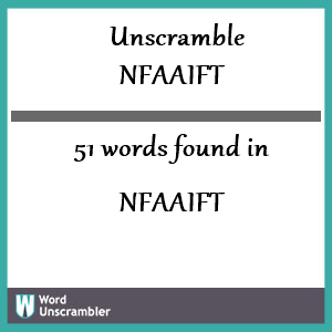 51 words unscrambled from nfaaift