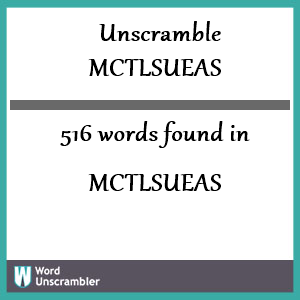 516 words unscrambled from mctlsueas
