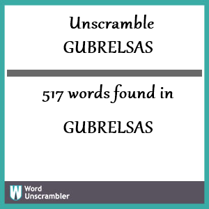 517 words unscrambled from gubrelsas