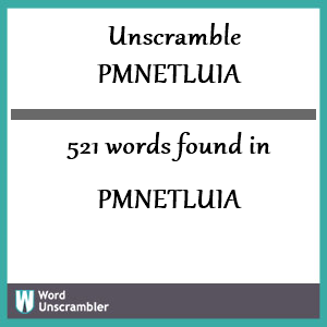 521 words unscrambled from pmnetluia