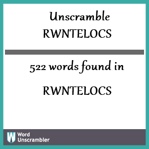 522 words unscrambled from rwntelocs