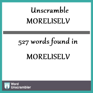 527 words unscrambled from moreliselv