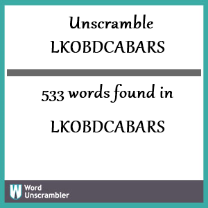 533 words unscrambled from lkobdcabars