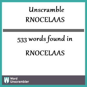 533 words unscrambled from rnocelaas