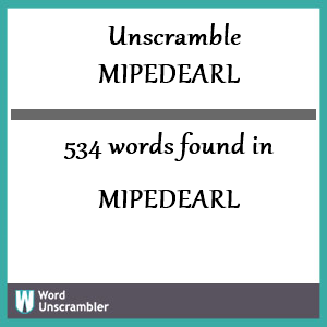 534 words unscrambled from mipedearl