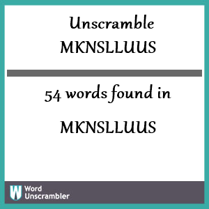 54 words unscrambled from mknslluus