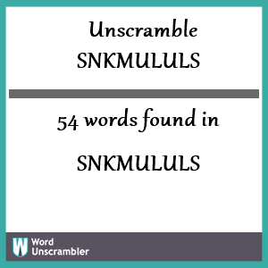 54 words unscrambled from snkmululs