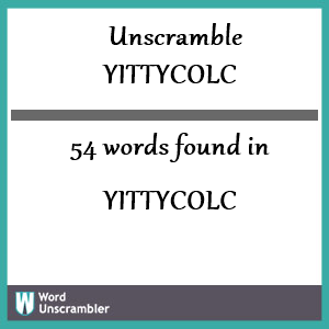 54 words unscrambled from yittycolc