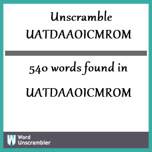 540 words unscrambled from uatdaaoicmrom