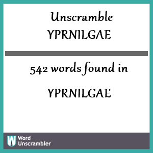 542 words unscrambled from yprnilgae