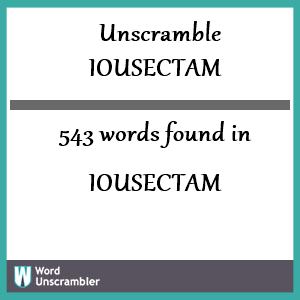 543 words unscrambled from iousectam