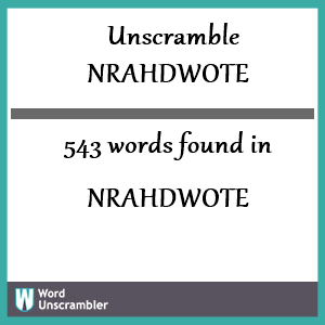 543 words unscrambled from nrahdwote