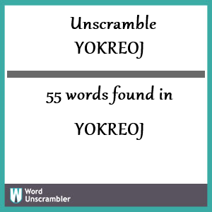 55 words unscrambled from yokreoj