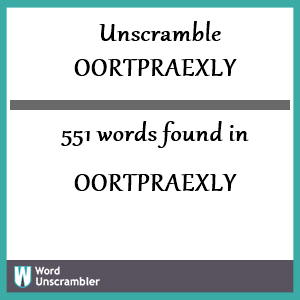 551 words unscrambled from oortpraexly