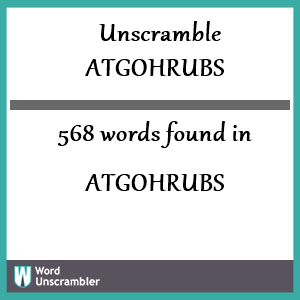 568 words unscrambled from atgohrubs