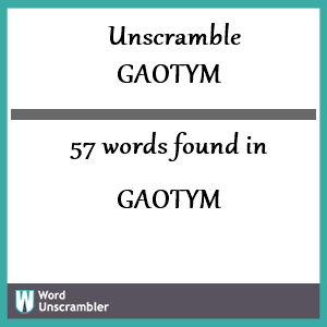 57 words unscrambled from gaotym
