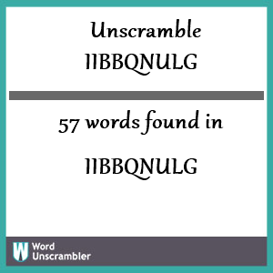 57 words unscrambled from iibbqnulg