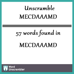 57 words unscrambled from mecdaaamd