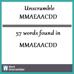 57 words unscrambled from mmaeaacdd