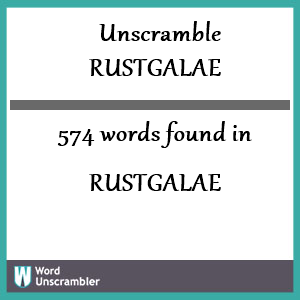 574 words unscrambled from rustgalae