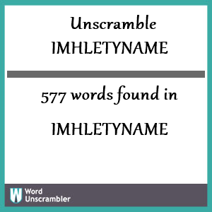 577 words unscrambled from imhletyname