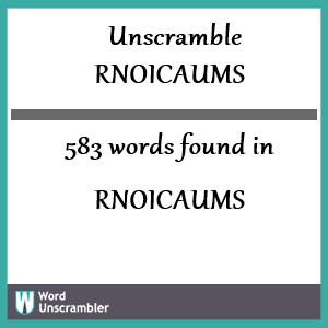 583 words unscrambled from rnoicaums