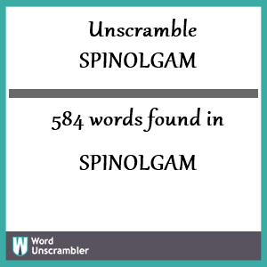 584 words unscrambled from spinolgam