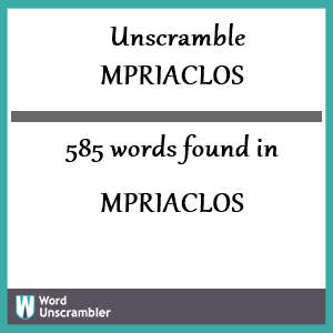 585 words unscrambled from mpriaclos