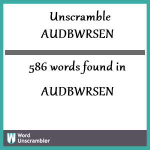 586 words unscrambled from audbwrsen