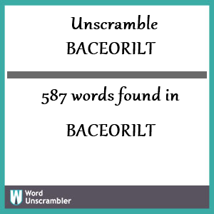 587 words unscrambled from baceorilt