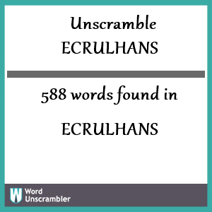 588 words unscrambled from ecrulhans