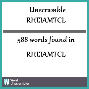588 words unscrambled from rheiamtcl