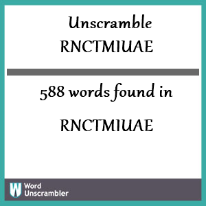 588 words unscrambled from rnctmiuae
