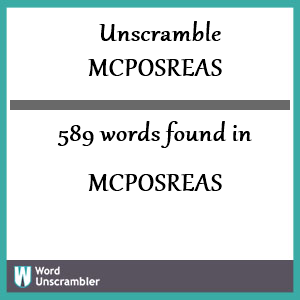 589 words unscrambled from mcposreas