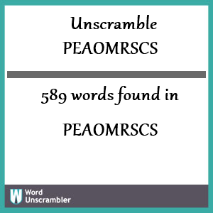 589 words unscrambled from peaomrscs