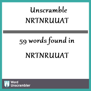 59 words unscrambled from nrtnruuat