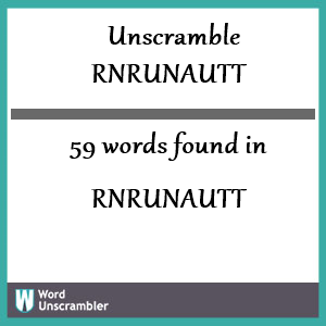 59 words unscrambled from rnrunautt