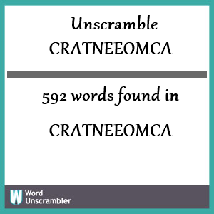 592 words unscrambled from cratneeomca