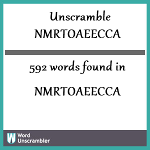 592 words unscrambled from nmrtoaeecca