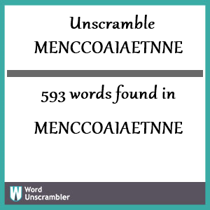 593 words unscrambled from menccoaiaetnne
