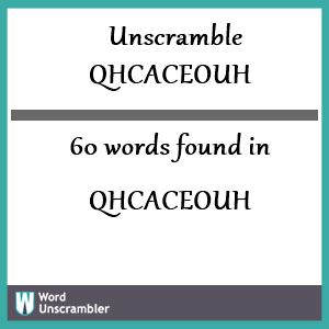 60 words unscrambled from qhcaceouh