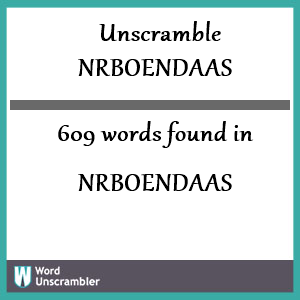 609 words unscrambled from nrboendaas