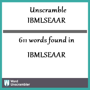 611 words unscrambled from ibmlseaar