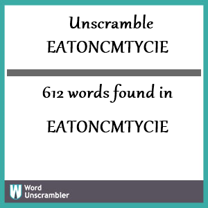 612 words unscrambled from eatoncmtycie