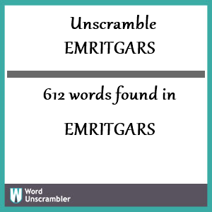 612 words unscrambled from emritgars