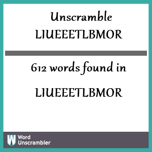 612 words unscrambled from liueeetlbmor