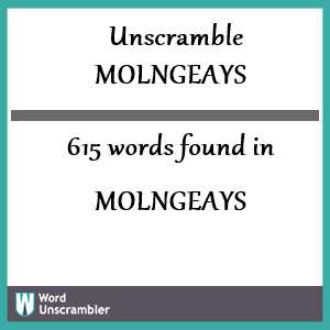 615 words unscrambled from molngeays